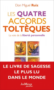 Les quatre accords toltèques - La voie de la liberté personnelle