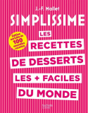 Les recettes de desserts les plus faciles du monde - Edition enrichie de 100 nouvelles recettes - 