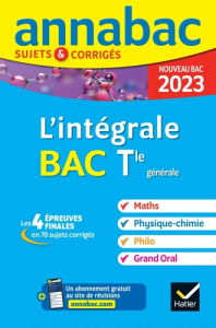 L'intégrale du bac Maths - Physique-Chimie - Philo - Grand Oral Tle générale - Sujets & corrigés