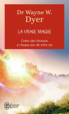 La vraie magie - Créez des miracles à chaque jour de votre vie