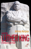 Martin Luther King - Ethique & action