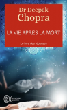 La vie après la mort - Le livre des réponses 