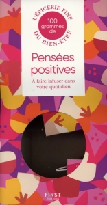 100 grammes de pensées positives. A faire infuser dans votre quotidien