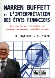 Warren Buffett et l'interprétation des Etats financiers - La recherche des entreprises qui possèdent un avantage compétitif durable