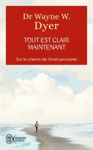 Tout est clair maintenant - Sur le chemin de l'éveil personnel