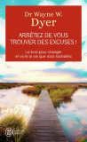 Arrêtez de vous trouver des excuses ! - Les secrets de la loi de l'attraction 