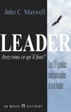  Leader, Avez-Vous Ce Qu'Il Faut ? Les 21 Qualites Indispensables A Tout Leader 