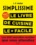 Simplissime - Le livre de cuisine le + facile du monde, 100% nouvelles recettes