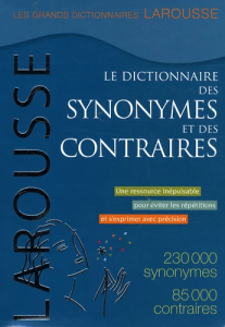 Le dictionnaire des synonymes et des contraires 