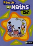  Réussir les maths CM1 