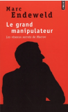 Le grand manipulateur - Les réseaux secrets de Macron